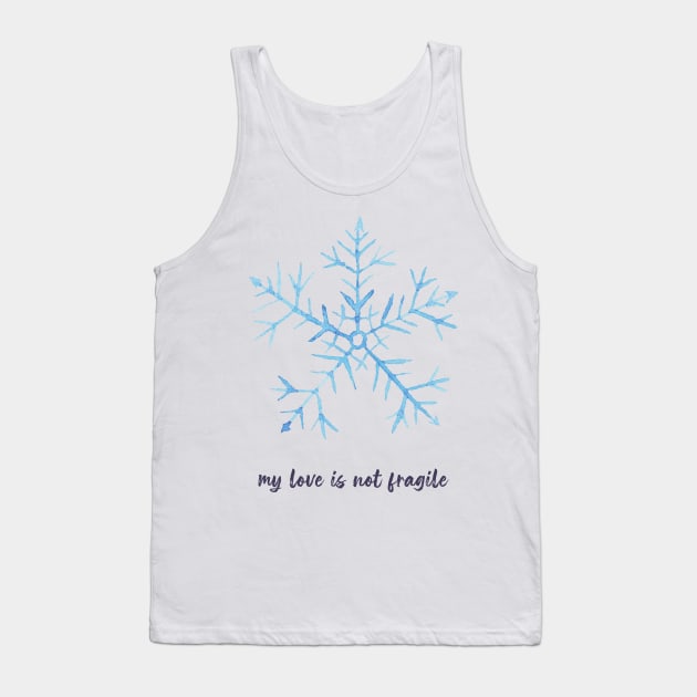 My love is not fragile Tank Top by tziggles